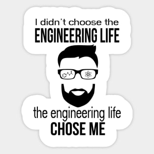 engineering life chose me Sticker